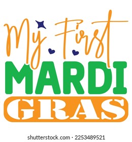 My First Mardi Gras SVG  T shirt design Vector File