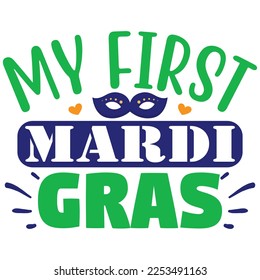 My First Mardi Gras SVG  T shirt design Vector File