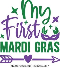 My First Mardi Gras svg, mardi gras SVG Design, mardi gras quotes design