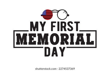 My first memorial day svg, Veteran t-shirt design, Memorial day svg, Hmemorial day svg design and Craft Designs background, Calligraphy graphic design typography and Hand written, EPS 10 vector, svg svg