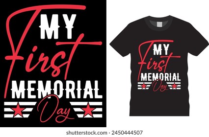 My first Memorial Day veteran t-shirt design vector illustration. USA Memorial Day typography shirt designs with black background graphic vector. Independence Day t shirts ready for print, poster, pod