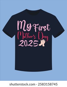 My First Mother's Day 2025 Colorful Floral T-shirt Vector Graphics Template for Ready Print on Clothes, Stationeries and More.