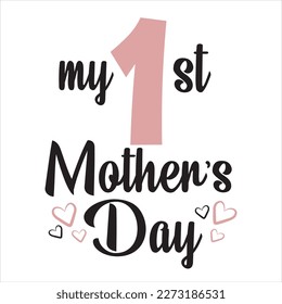 My first mother's day - hand written lettering quote. Mom typography sign. Colorful floral ornament. Flat modern flowers design. Trendy elegant mum greeting card template. New mom celebration card.