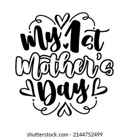 My first Mother's day - modern calligraphy with hearts. Good for T shirt print, poster, card, label, mug, and other gifts design.