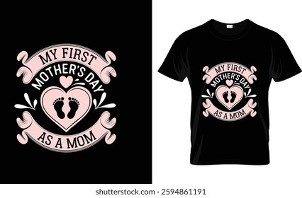 My first mothers day as a mom t shirt design vector design