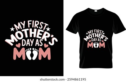 My first mothers day as a mom t shirt design vector design