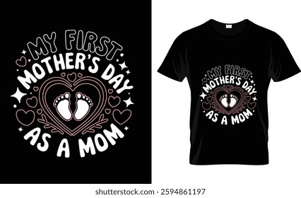 My first mothers day as a mom t shirt design vector design