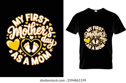 My first mothers day as a mom t shirt design vector design