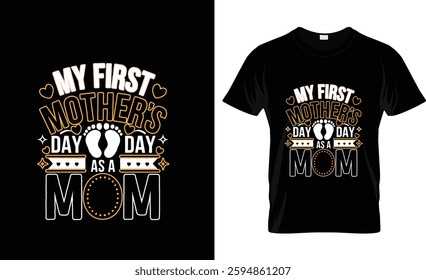 My first mothers day as a mom t shirt design vector design