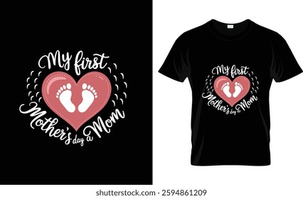 My first mothers day as a mom t shirt design vector design