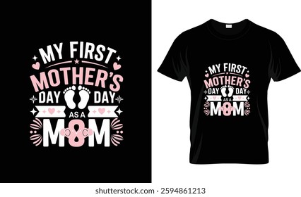 My first mothers day as a mom t shirt design vector design