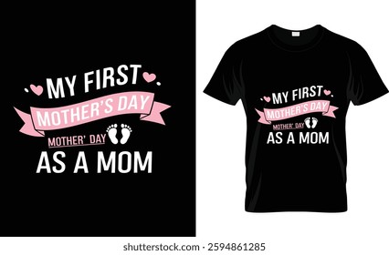 My first mothers day as a mom t shirt design vector design