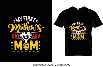 My first mothers day as a mom t shirt design vector design