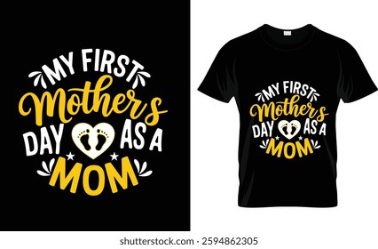 My first mothers day as a mom t shirt design vector design