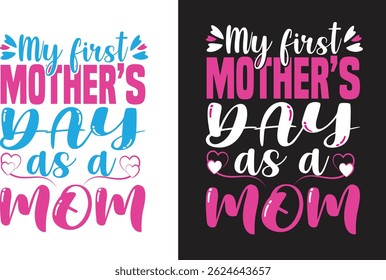 My First Mothers day as a mom t-shirt design