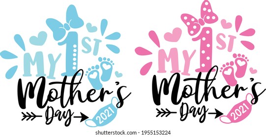 My first mother's day. mothers day Quarantine 2021 designs print for t-shirt quote Vector.