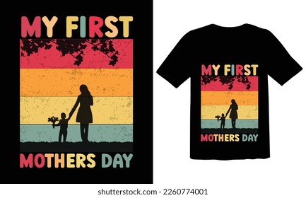My First Mothers Day T shirt Design, mom life, woman life, happy woman, typography design, funny mommy, moms, 