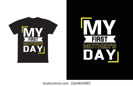 My First Mother's Day. Mothers day t shirt design best selling t-shirt design typography creative custom, t-shirt design