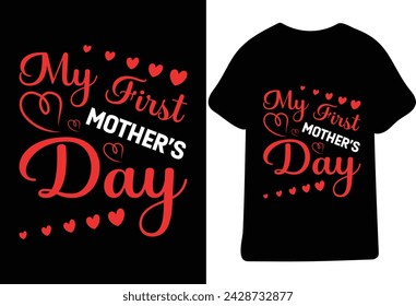 My First Mothers Day T shirt design