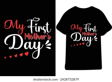 My First Mothers Day T shirt design