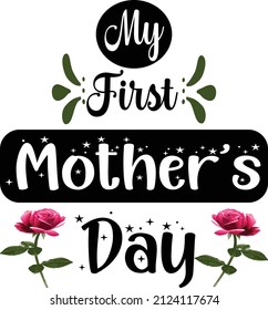 My first mother's day t-shirt