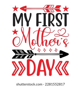 My First Mother's Day T-shirt Design, Hand drew lettering phrase, Handmade calligraphy vector illustration, Silhouette 