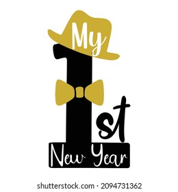 My first new year, Happy new year shirt print template, Baby new year, Family new year, mister hat vector