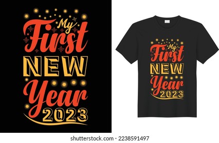 my first new year illustration vector new year art graphic party typography t-shirt design.text design happy new card celebration decoration lettering  holiday print funny horizontal time merry saying