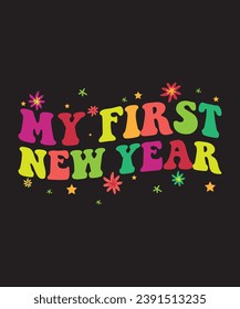 My first new year, T shirt Design Idea, t-shirt design for cool guy, Vector graphic, typography.

