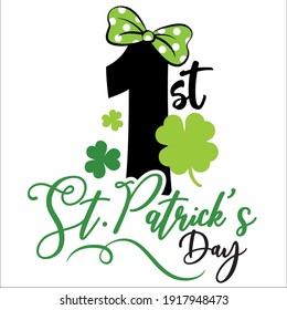 My first St Patrick's Day number vector design. St. Patrick's Day design for baby girl with clover. Good for t-shirt Design, cards, invitation