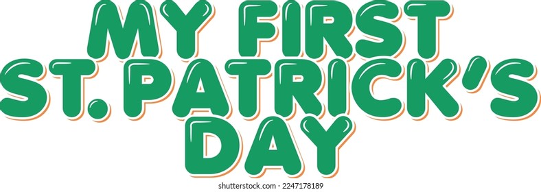 My First St. Patrick's Day lettering vector illustration