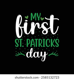 My first St. Patricks day, lucky Cut Files, St Patrick's day shirt, Saint Patrick's Day design, lucky, lettering logotype, St. Patrick’s Day T- shirt Design, eps for poster, banner, prints on bags