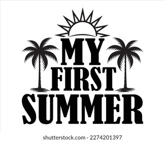 My first Summer Svg Design,Summer Quotes SVG Designs,Funny Summer quotes,Summer Cut Files,Hello Summer quotes t shirt designs,beach cut files, svg