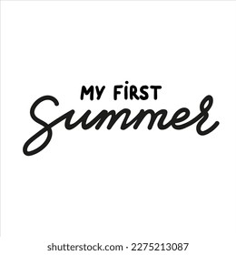 My first Summer vector handwritten lettering quote with calligraphy . Vector illustration