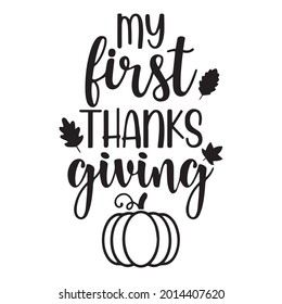 my first thanks giving background inspirational positive quotes, motivational, typography, lettering design