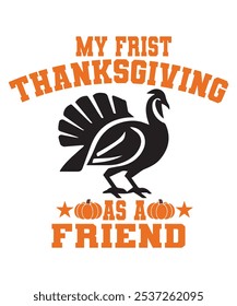 My First Thanksgiving as a Friend - Cute and Funny Holiday T-Shirt for New Traditions.