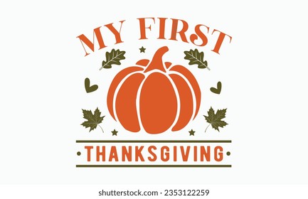 My first thanksgiving svg, Fall svg, thanksgiving svg bundle hand lettered, autumn , thanksgiving svg, hello pumpkin, pumpkin vector, thanksgiving shirt, eps files for cricut, Silhouette svg