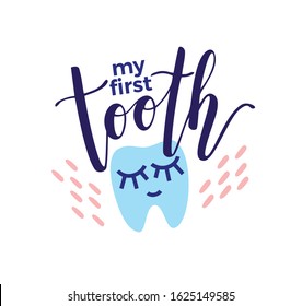 My first tooth lettering. Baby teeth. Calligraphy for card, sticker, invitation, children's album, theme party poster. 