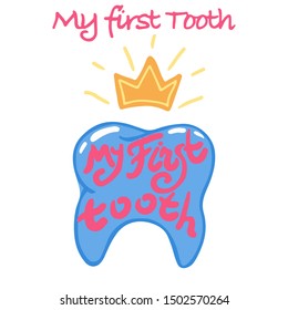 My first tooth lettering phrase. One tooth in cartoon style. Vector illustration isolated on white background