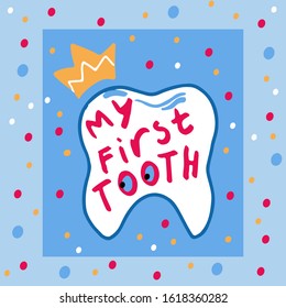 My first tooth lettering phrase. One tooth in cartoon style.Hand drawn  Vector illustration