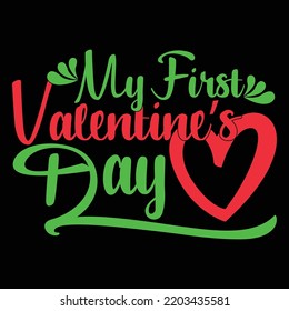 My First Valentine Day, Happy New Year, Holidays Season Valentine Day Design Vector Illustration