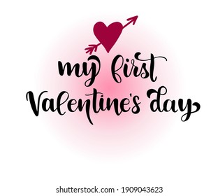 My first Valentine's Day brush lettering, isolated on white, for kids newborn apparel print, cute nursery decoration, typography poster with hand written calligraphy text. Vector Illustration.