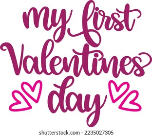 My First Valentines Day, Heart, Valentines Day, Love, Be Mine, Holiday, Vector Illustration File