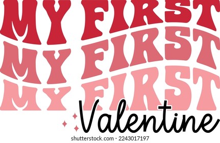 My First Valentine's Day Love quote retro wavy groovy typography sublimation SVG on white background