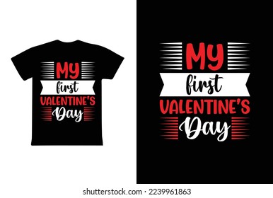 My First Valentine's Day T-shirt Design, Valentine day T-shirt design Template