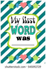 My first word was- Baby boy milestone card with blue stripes.  Vector illustration