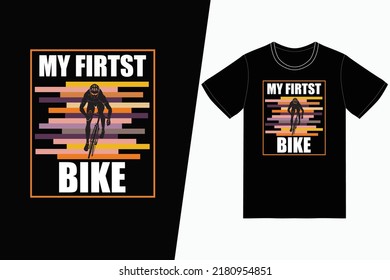 My firtst bike Bicycle design. Bicycle t-shirt design vector. For t-shirt print and other uses.