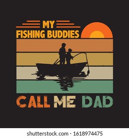 My Fishing Buddies Call me dad T-Shirt design