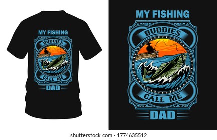 My fishing buddies call me dad - Fishing t-shirt design, Fishing vector, logo, Vintage t-shirt.