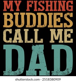 My Fishing Buddies Call Me Dad Fishing T-shirt Design